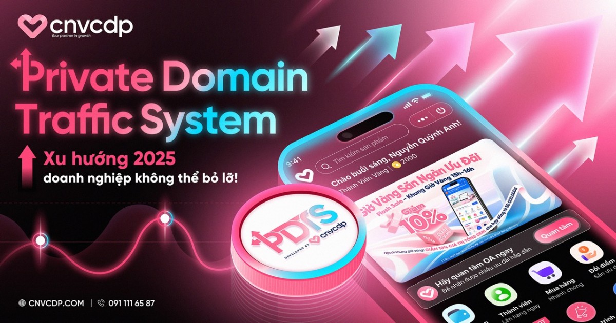 Private Domain Traffic: Chiến lược giữ chân khách hàng thời 4.0